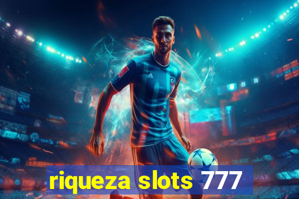 riqueza slots 777